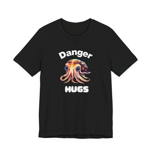 Danger Hugs – Cephalopod Humor Tee | Cuttlefish Graphic Shirt | Hug With Caution Apparel