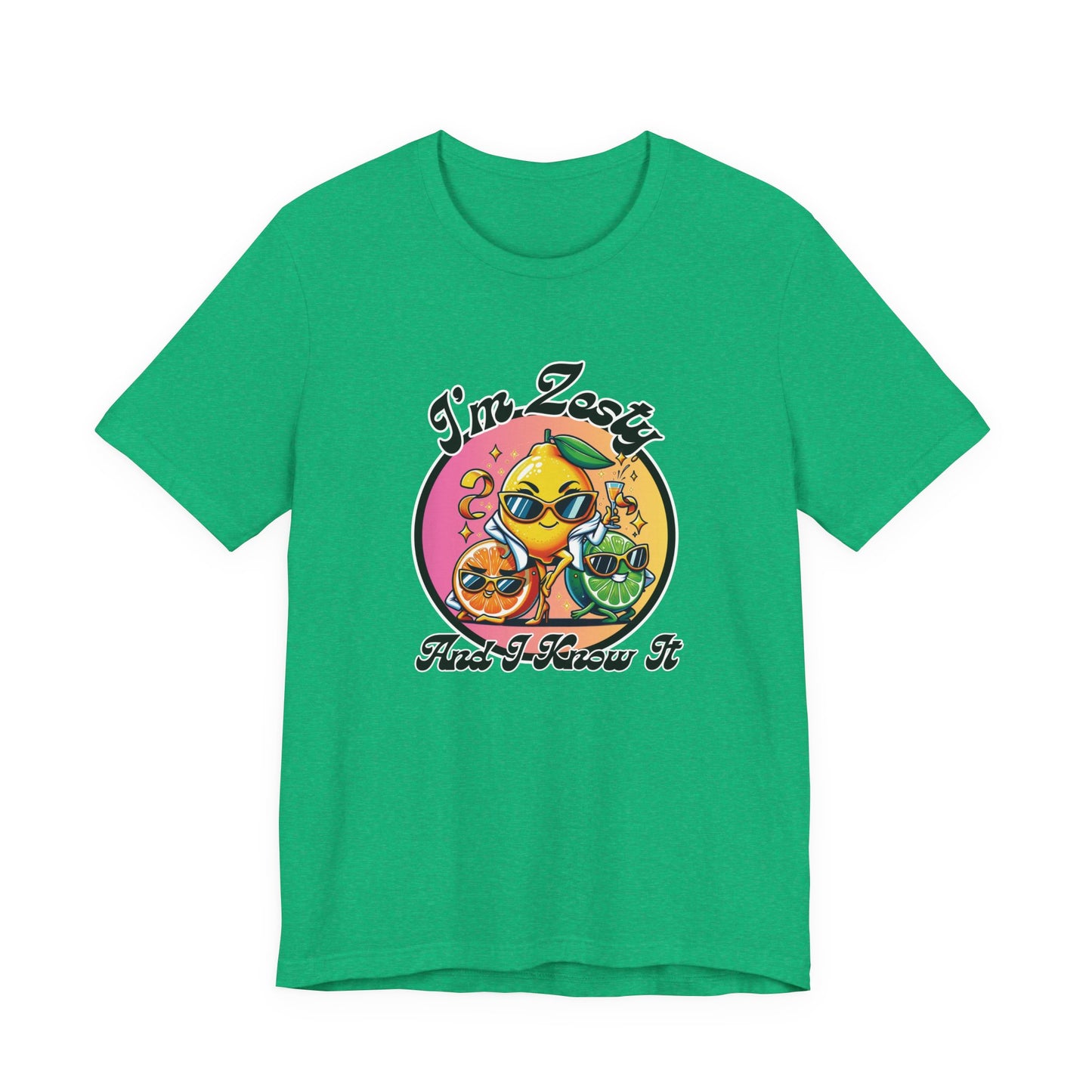 I’m Zesty and I Know It – Funny Unisex T-Shirt | Citrus Party Graphic Tee | Confident Fruit Humor Shirt | Bold Summer Vibes