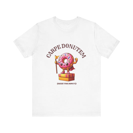 Carpe Donutem – Seize the Donut Shirt | Donut Lover Tee | Sweet Tooth Humor Shirt for Adults