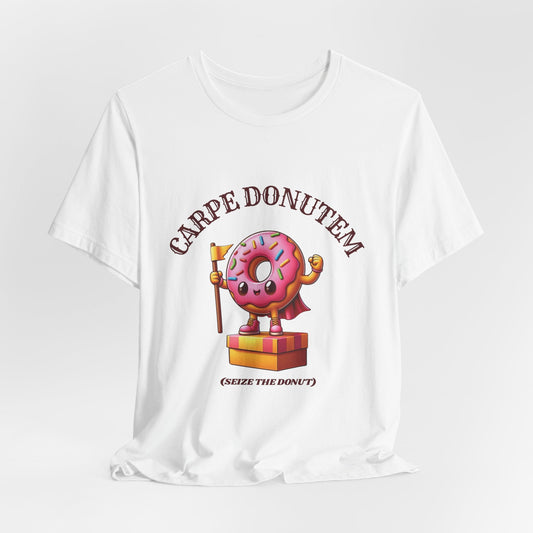 Carpe Donutem – Seize the Donut Shirt | Donut Lover Tee | Sweet Tooth Humor Shirt for Adults - WishBug