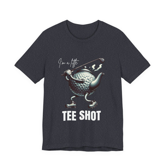 I'm a Little Tee Shot – Funny Golf T-Shirt | Golf Teapot Pun Tee for Him | Quirky Gift for Golfers Who Love a Swing and a Steep - TheWishBug