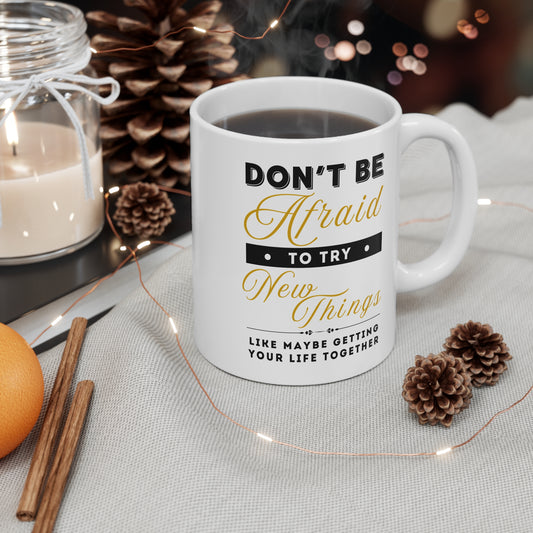 Try New Things – Funny Motivational Mug | Sarcastic Life Advice for Grown-Ups | Snarky Gift for Friends & Chaos Champions