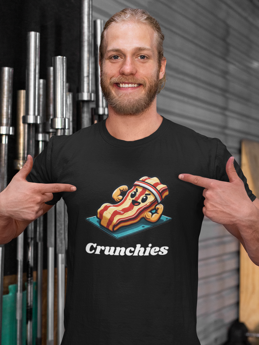 Crunchies – Funny Unisex T-Shirt | Workout Bacon Shirt | Foodie Fitness Humor | Gym Life with Extra Sizzle