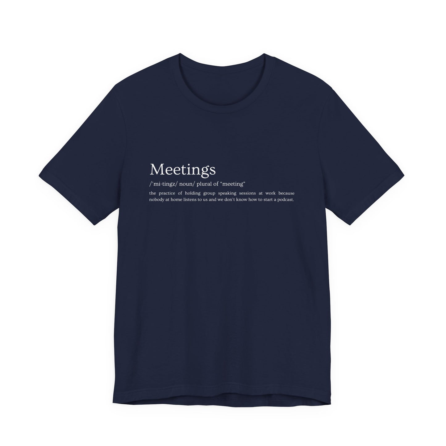 Meetings [noun] – Funny Office Definition T-Shirt | Work Sarcasm Tee for Adults | Anti-Meeting Humor Gift for Coworkers