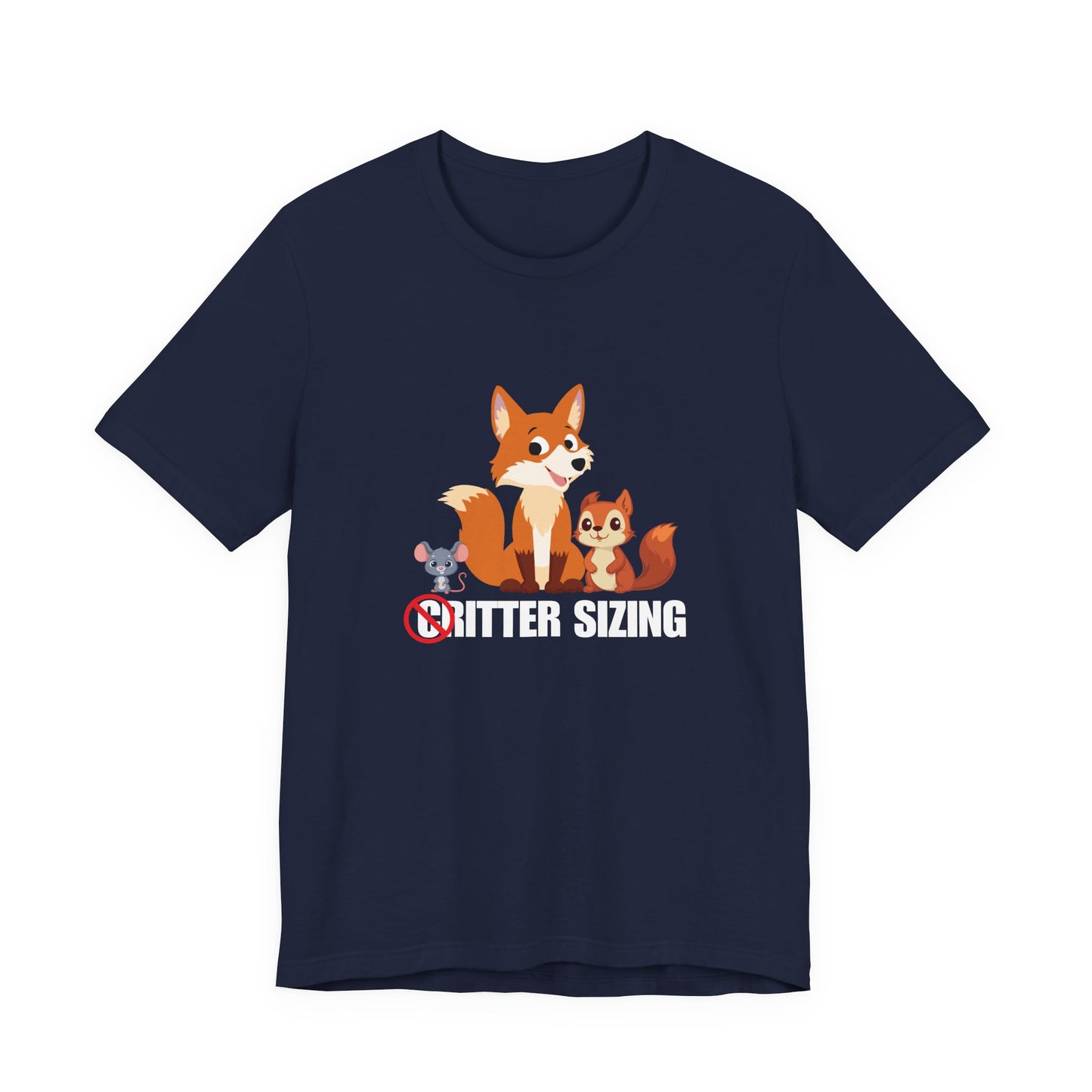 No Critter Sizing – Funny Unisex T-Shirt | No Judging Graphic Tee | Clever Animal Wordplay Shirt | Anti-Criticism Humor