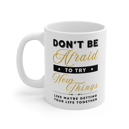 Try New Things – Funny Motivational Mug | Sarcastic Life Advice for Grown-Ups | Snarky Gift