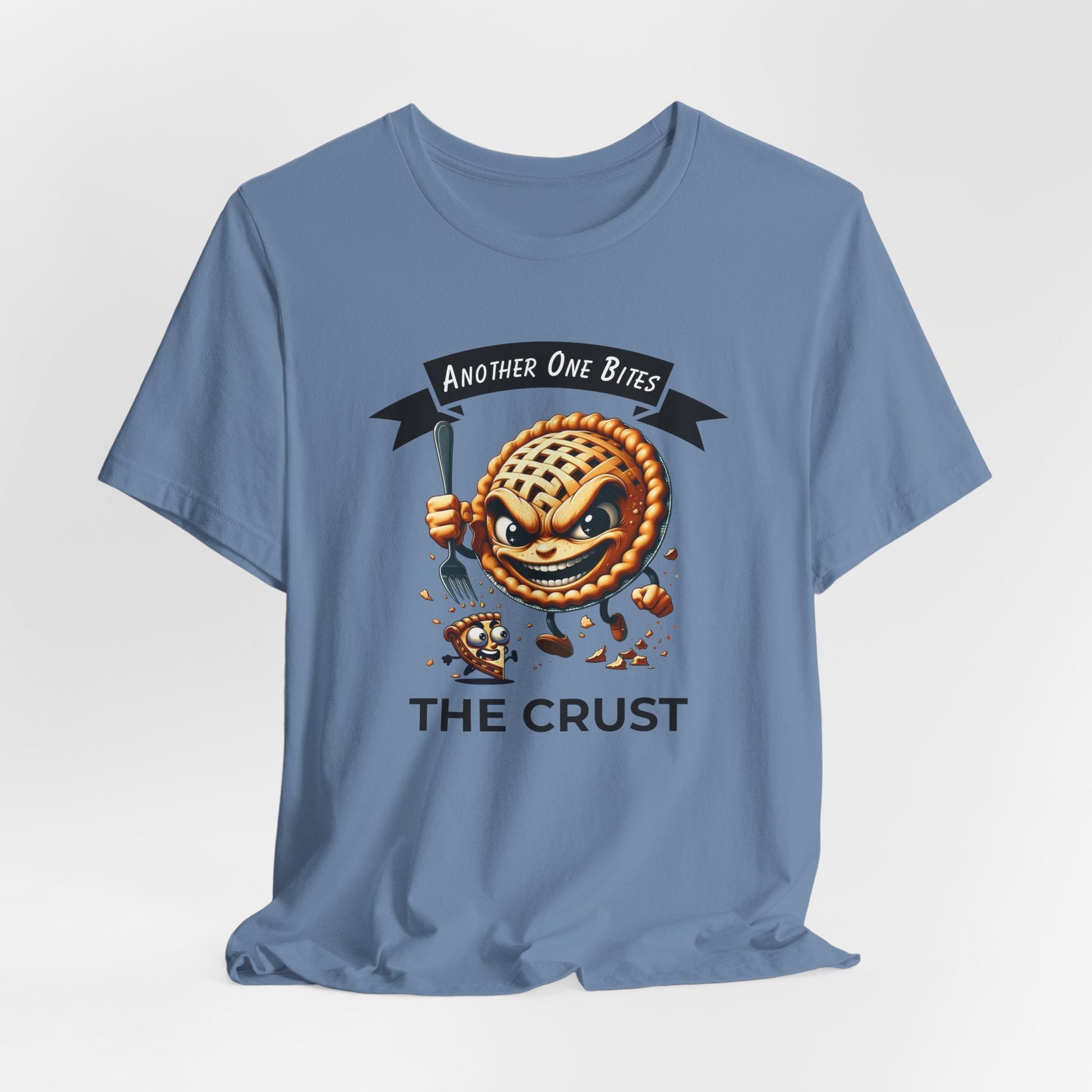 Another One Bites the Crust - Funny Pie Pun T-Shirt | Pastry Rampage | Neurotic Pie Man | Pie vs Slice - WishBug