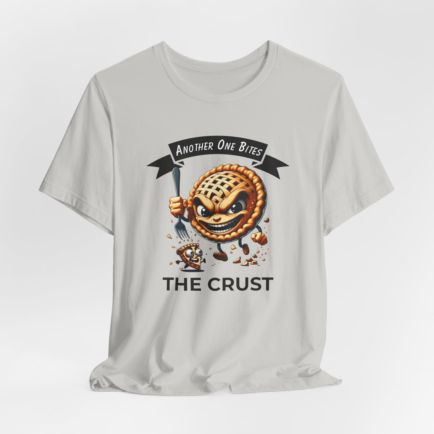 Another One Bites the Crust - Funny Pie Pun T-Shirt | Pastry Rampage | Neurotic Pie Man | Pie vs Slice - WishBug