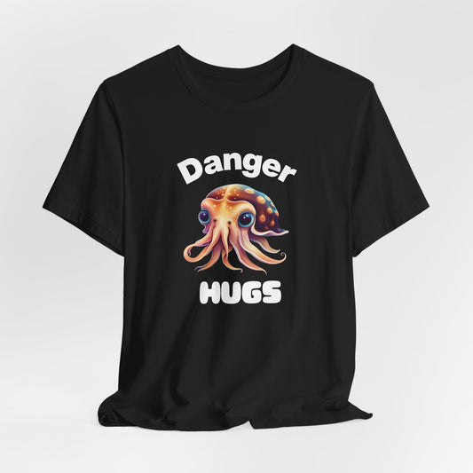 Danger Hugs – Cephalopod Humor Tee | Cuttlefish Graphic Shirt | Hug With Caution Apparel - WishBug