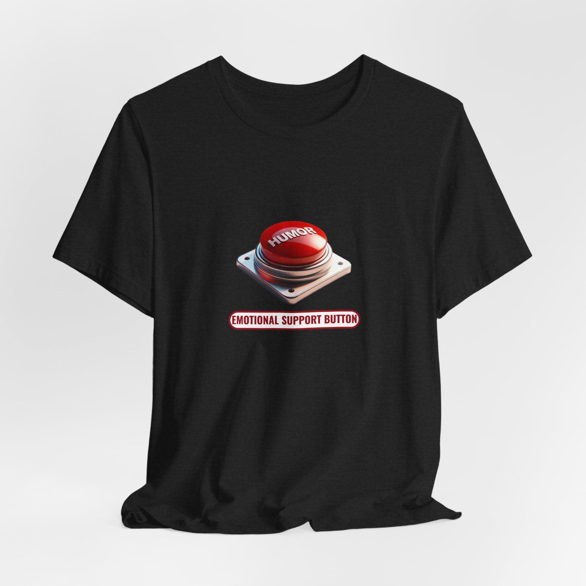 Emotional Support Humor – Funny Button T-Shirt | Humor Panic Button Tee | Sarcastic Coping Mechanism Shirt - WishBug