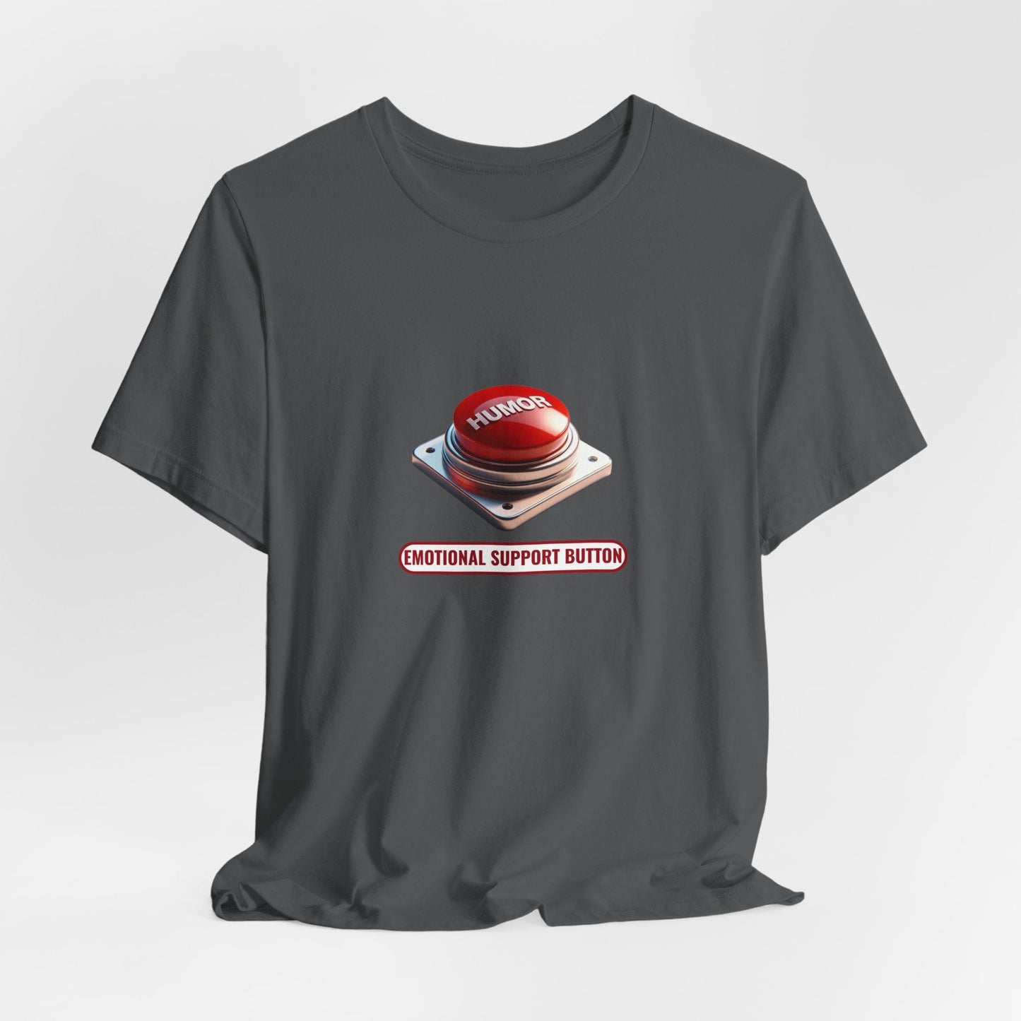 Emotional Support Humor – Funny Unisex T-Shirt | Humor Panic Button Tee | Sarcastic Coping Mechanism Shirt | Relatable Life Style - TheWishBug