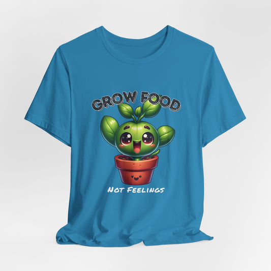 Grow Food, Not Feelings – Cute Garden Sprout Shirt | Herb - Fueled Happiness | Emotional Support Compost - WishBug