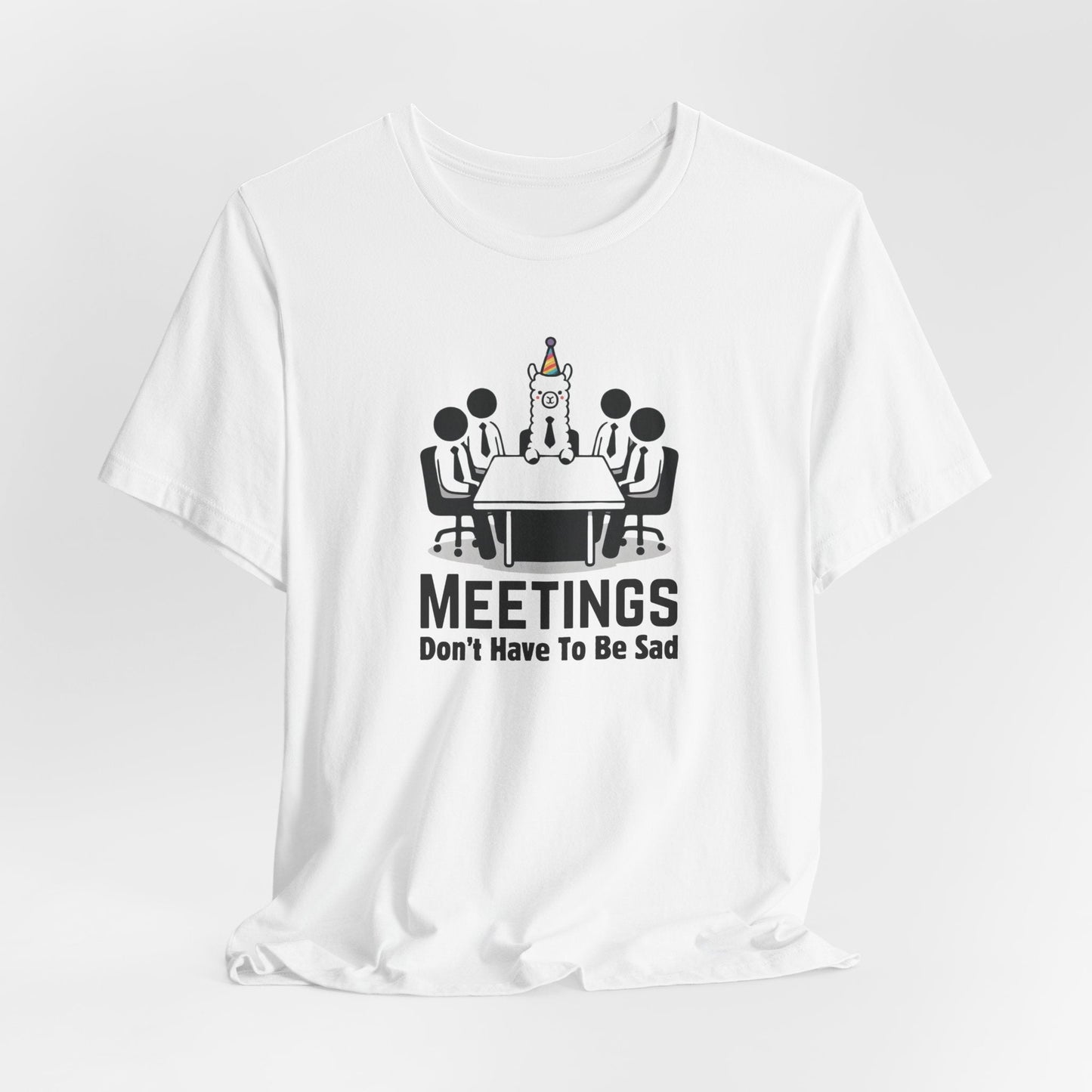 Meetings Don’t Have to Be Sad – Llama in a Meeting Graphic Tee | Workplace Humor Shirt | llama t-shirt - WishBug