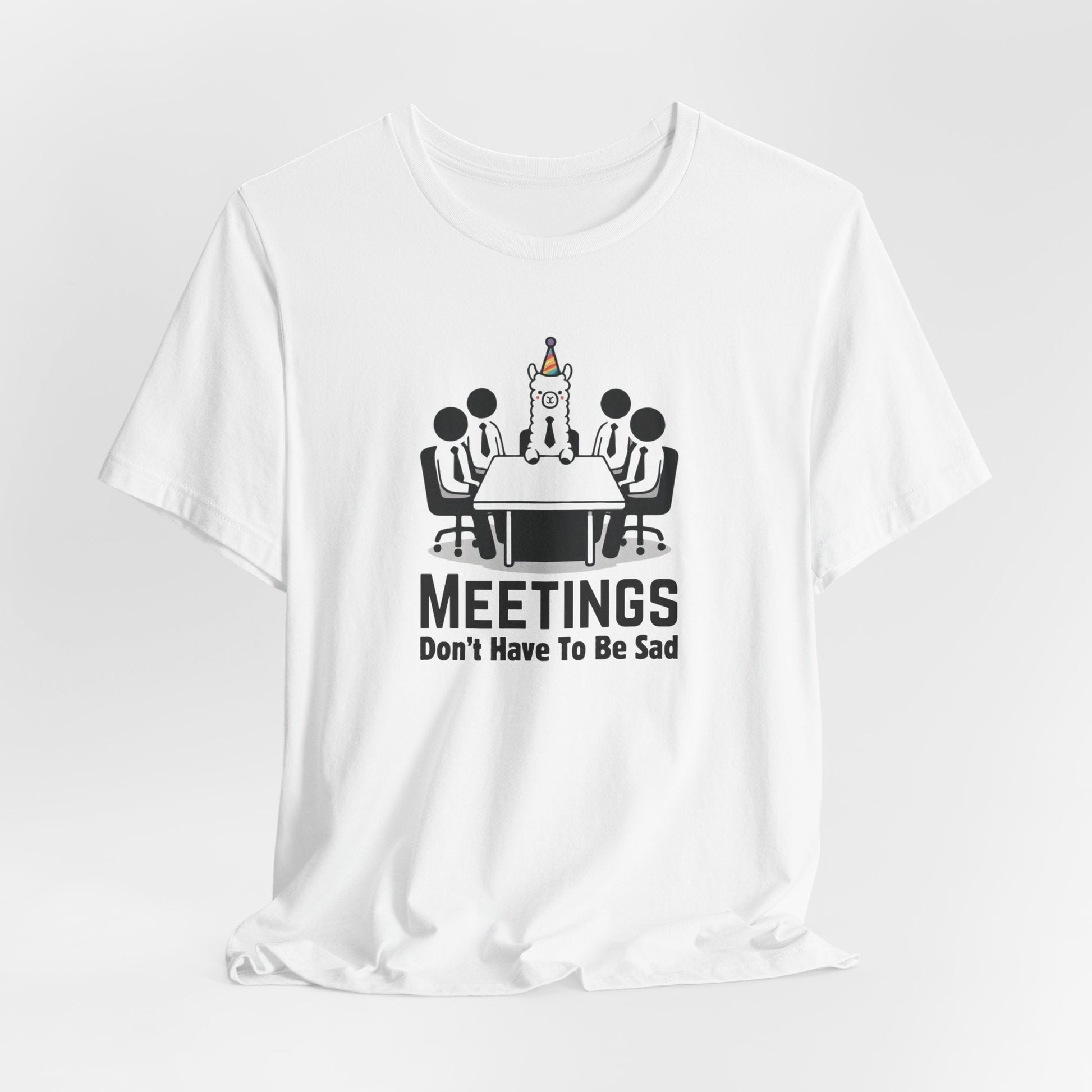 Meetings Don’t Have to Be Sad – Llama in a Meeting Graphic Tee | Workplace Humor Shirt | llama t-shirt - WishBug