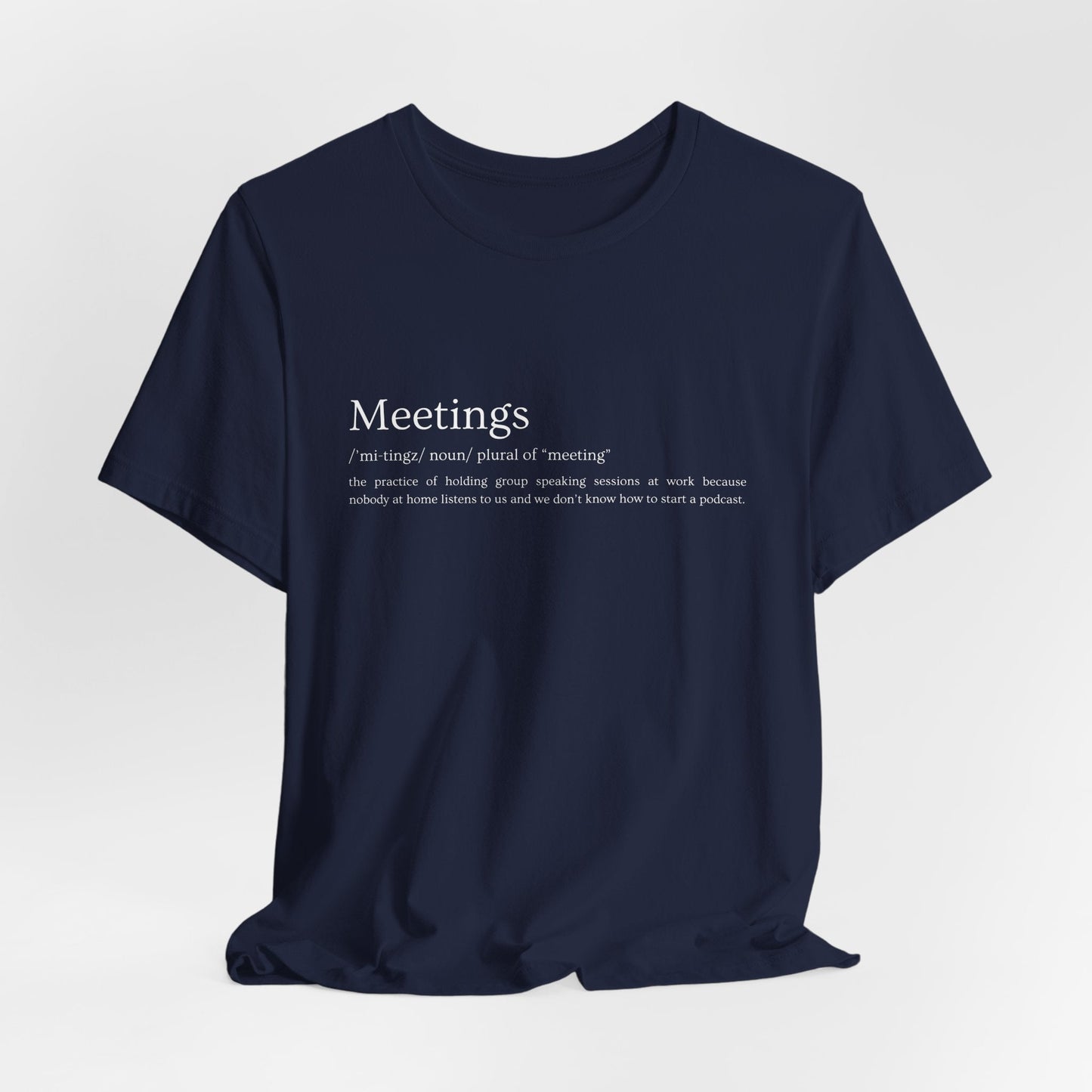 Meetings [noun] – Funny Meeting Definition T-Shirt | Work Sarcasm Tee for Adults | Anti - Humor Gift for Coworkers - WishBug