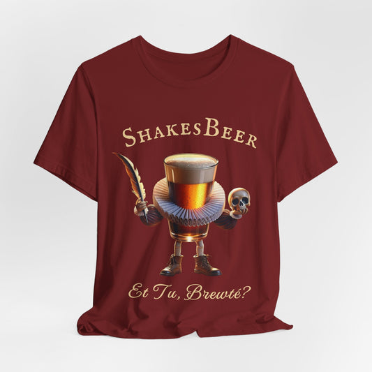 ShakesBeer – Et Tu, Brewté? T-Shirt | Literary Lager | Tragic Pints | Bard Betrayal | Foam - Soaked Philosophy - TheWishBug